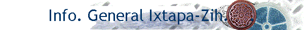 Info. General Ixtapa-Zih.    .